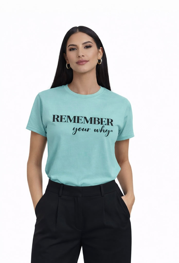 Remember Your Why Signature Women’s T-Shirt