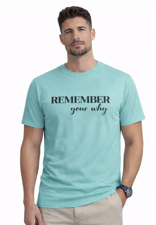 Remember Your Why Signature Men’s T-Shirt